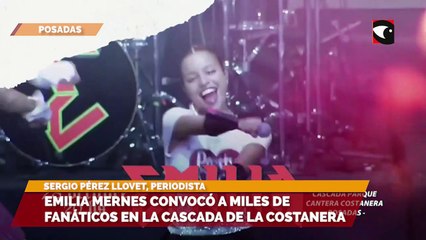 SALA CINCO  Emilia Mernes convocó a miles de fanáticos en la cascada de la costanera