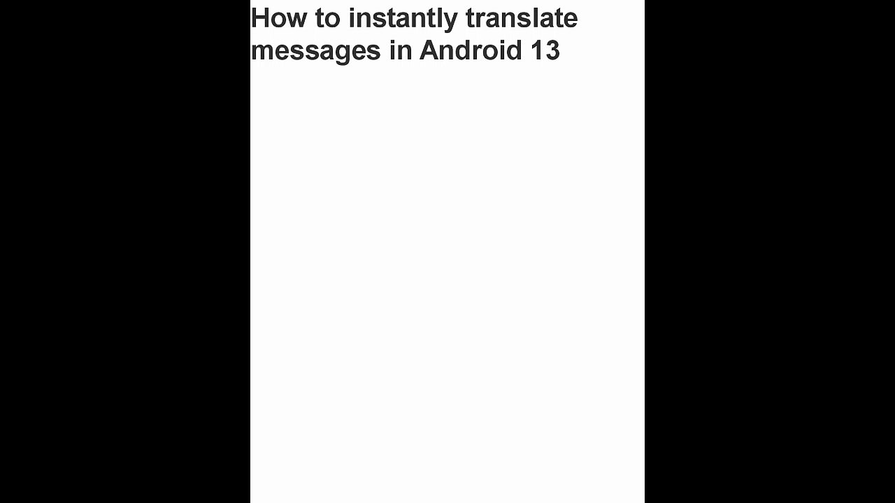 TRANSLATE & PAINT ONLINE : How to instantly translate messages in Android 13, then....