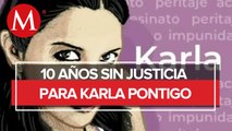 A 10 años del asesinato de Karla Pontigo, su madre exige justicia.