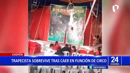 Chepén: Trapecista sufre aparatosa caída durante presentación en circo