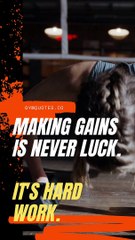 Making gains is never luck. It's hard work.