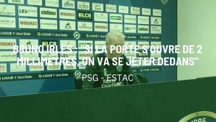 PSG - ESTAC : "Si la porte s'ouvre de 2 millimètres, on va se jeter dedans"