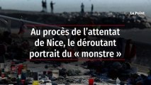 Au procès de l’attentat de Nice, le déroutant portrait du « monstre »
