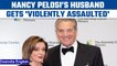 US House Speaker Nancy Pelosi’s husband Paul Pelosi gets ‘violently assaulted’ | Oneindia News*News
