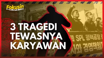 Tragedi Karyawan Berujung Maut | Fokusin