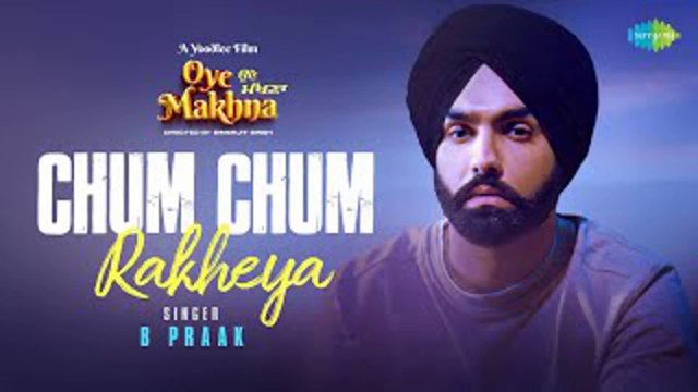 MUSIC SQUAD | Chum Chum Rakheya | B Praak X_ Oye Makhna _X Ammy Virk X_ Tania X_Simerjit Singh_ | New Punjabi Song | 2022