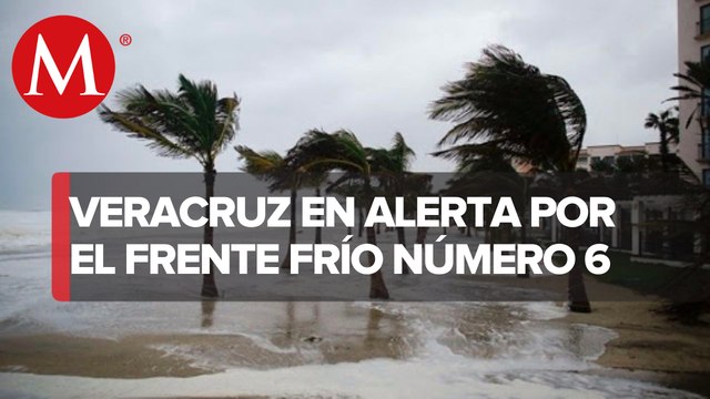 Frente frío 6 provoca rachas de vientos de 85 kilómetros por hora en Veracruz