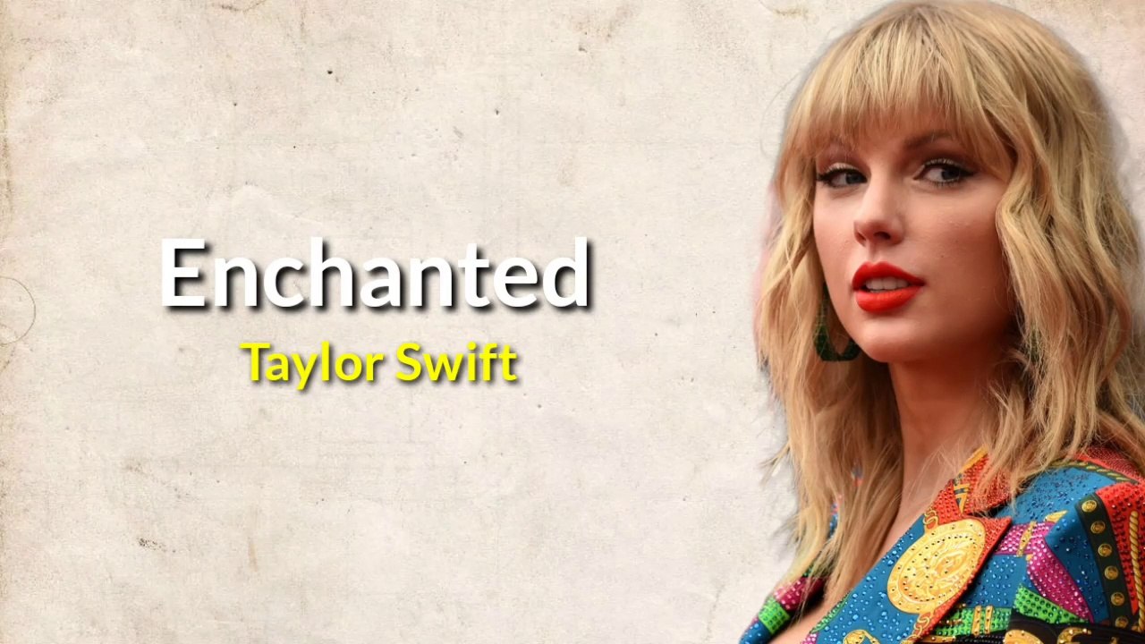 Enchanted - Taylor Swift ( Lyrics) .