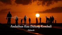 Andaikan Kau Datang Kembali - Admesh (Ost Miracle In Cell No. 7) | Lirik Lagu Indonesia