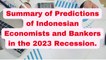 Summary of Predictions of Indonesian Economists and Bankers in the 2023 Recession.