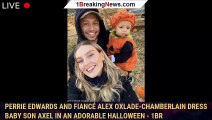 Perrie Edwards and fiancé Alex Oxlade-Chamberlain dress baby son Axel in an adorable Halloween - 1br