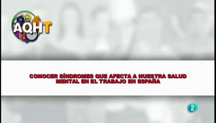 CONOCER SÍNDROMES QUE AFECTA A NUESTRA SALUD MENTAL EN EL TRABAJO EN ESPAÑA