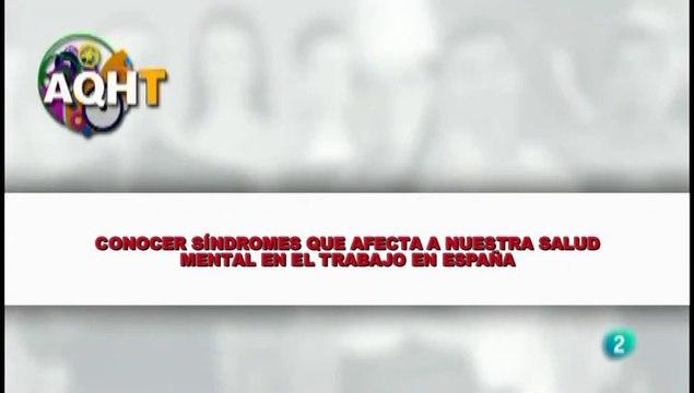 CONOCER SÍNDROMES QUE AFECTA A NUESTRA SALUD MENTAL EN EL TRABAJO EN ESPAÑA
