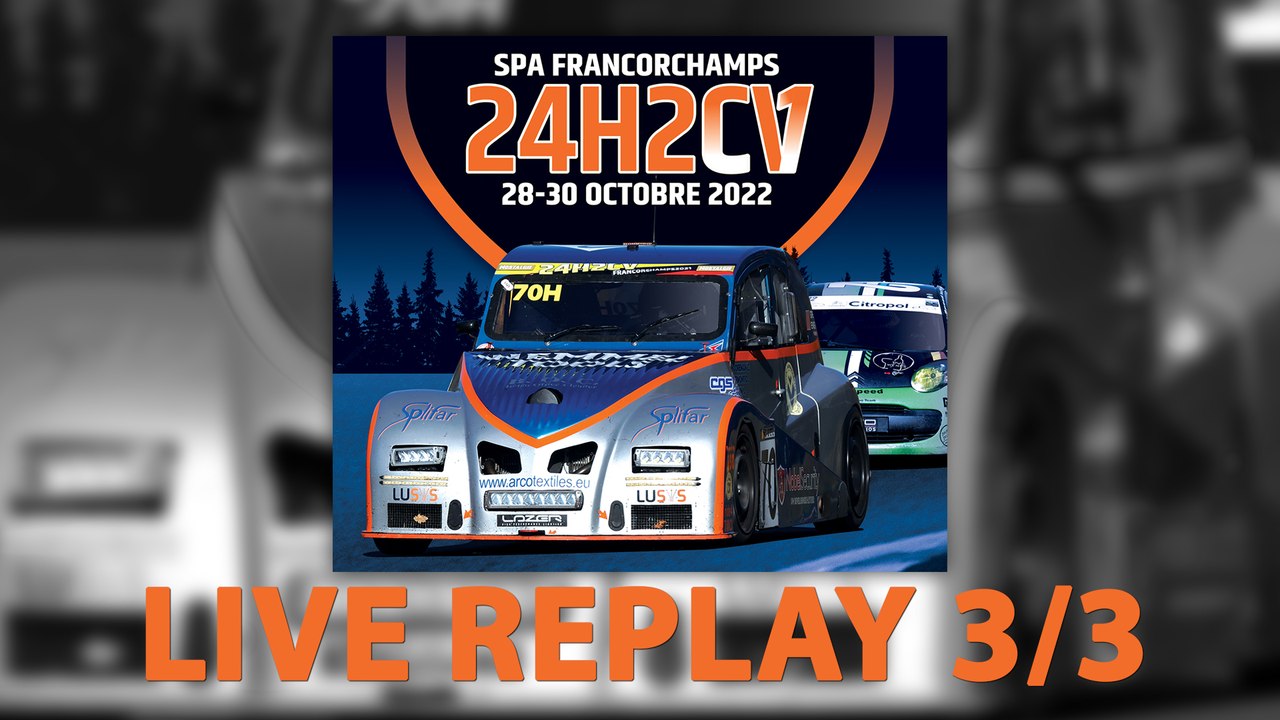 24H2CV Spa-Francorchamps 2022 [REPLAY LIVE 3/3]