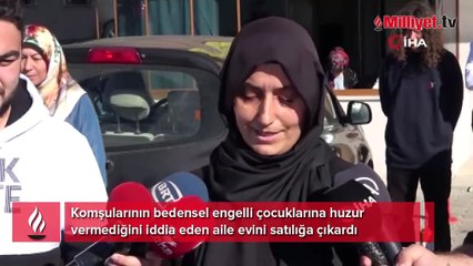 Engelli çocukları olan aileye komşu kabusu!