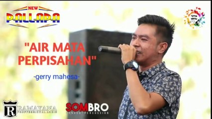 GERRY MAHESA 'AIR MATA PERPISAHAN'  NEW PALLAPA 2019