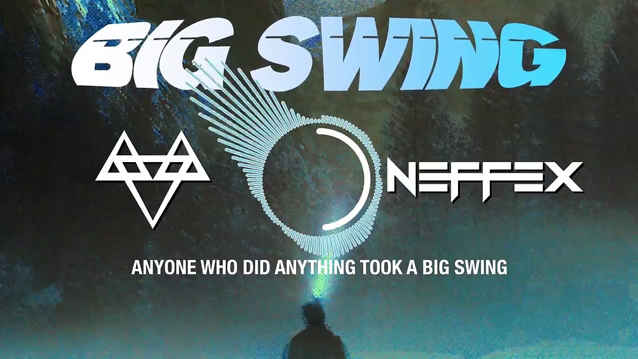 NEFFEX  Big Swing