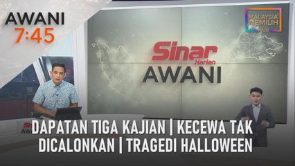 AWANI 7:45 [30/10/2022] - Dapatan tiga kajian | Kecewa tak dicalonkan