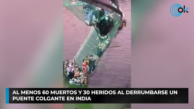 Al menos 60 muertos y 30 heridos al derrumbarse un puente colgante en India