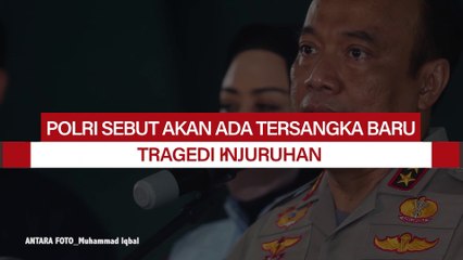 Siapakah Tersangka Baru Tragedi Kanjuruhan?