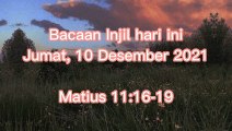 Bacaan Injil Hari Ini Jumat 10 Desember 2021 Matius 11:16-19