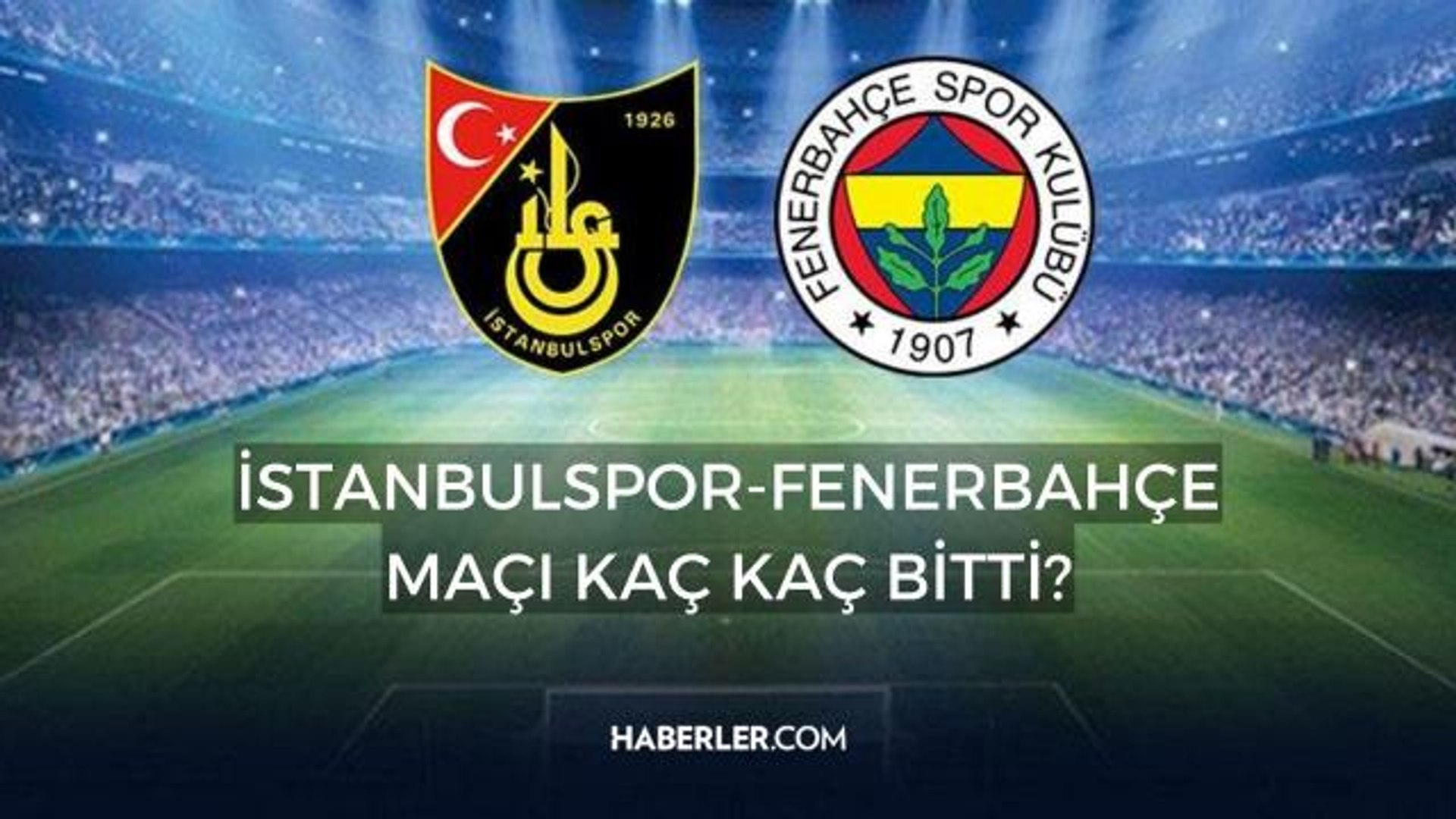 İstanbulspor-Fenerbahçe maçı kaç kaç bitti? İstanbulspor-Fenerbahçe maç  özeti! - Dailymotion Video