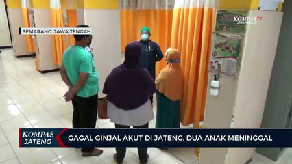 Gagal Ginjal Akut di Jateng, Dua Anak Meninggal Dunia