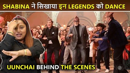 Keti Ko Song Uunchai Choreographer Shabina Khan On Making Big B, Anupam Kher, Boman Irani and Danny