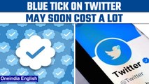 Twitter to reportedly charge $20 for blue tick | Elon Musk on verified accounts | Oneindia News*News