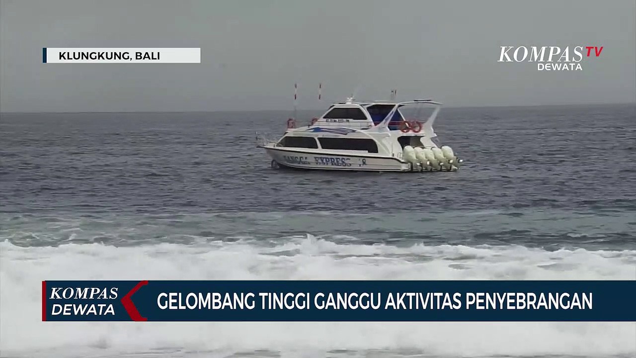 Gelombang Tinggi Sempat Ganggu Aktivitas Penyebrangan Bali - Nusa Penida