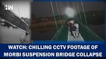 Horrifying: CCTV Captures Chilling Moments When Suspension Bridge Collapsed In Gujarat's Morbi| BJP