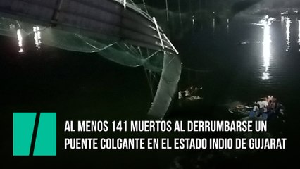 Al menos 141 muertos al derrumbarse un puente colgante en el estado indio de Gujarat