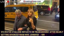 Sylvester Stallone reflects on 'reawakening' after nearly getting divorced from wife Jennifer  - 1br