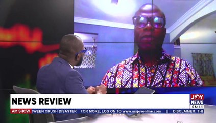 Gov’t injects fresh dollars into economy – President - AM Newspaper Headlines with Samuel Kojo Brace