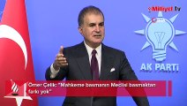 AK Parti Sözcüsü Ömer Çelik'ten CHP'li vekillere tepki