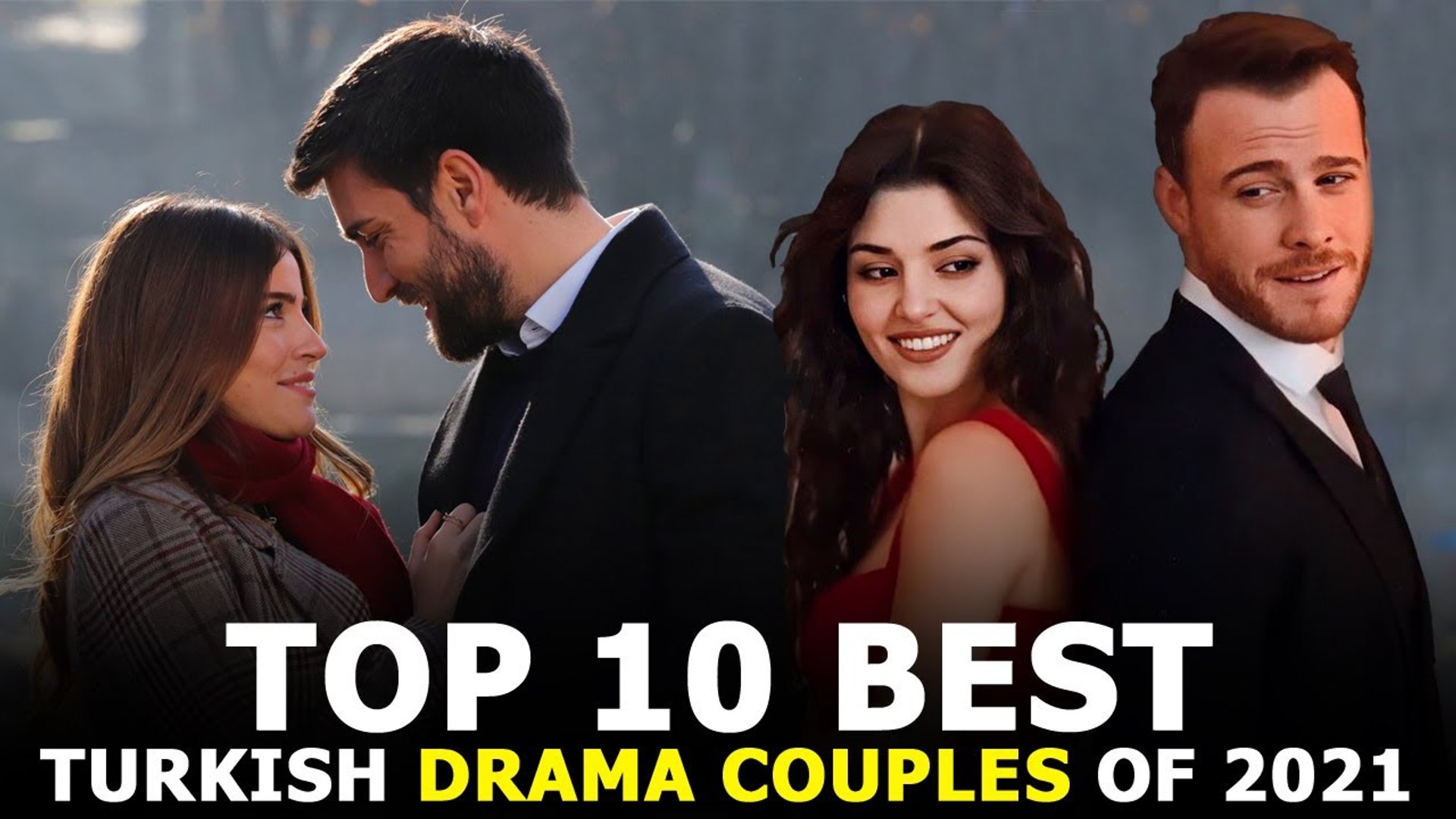 Top 10 Best Turkish Drama Couples of 2021 With The Best Chemistry - video  Dailymotion