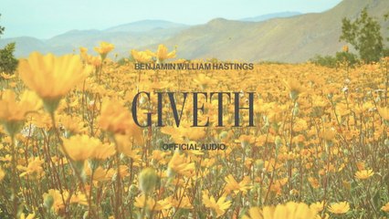 Benjamin William Hastings - Giveth