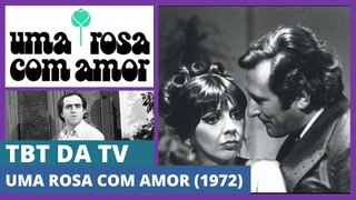 TBT DA TV | Os 50 anos da primeira versão de Uma Rosa Com Amor