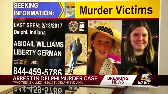 Delphi murders_ Man arrested in connection with 2017 murder of 2 teenage girls