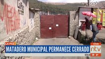 Matadero Municipal permanece cerrado