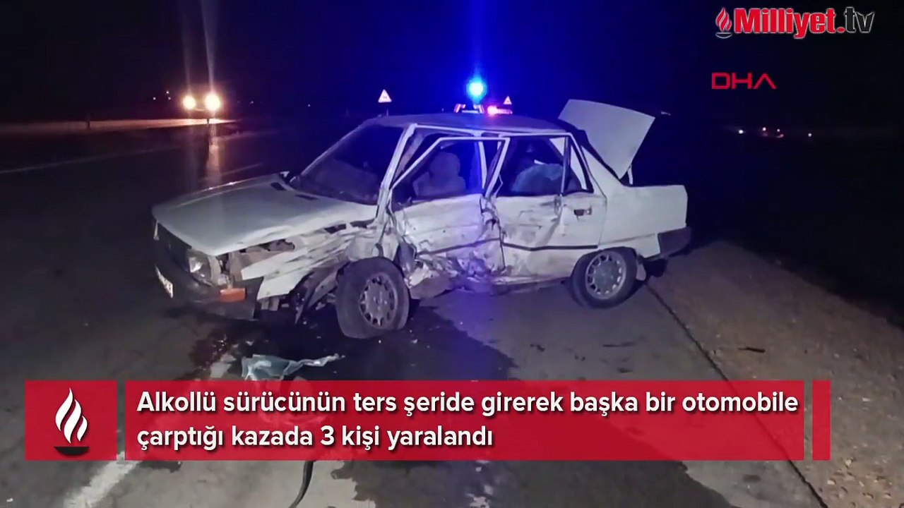 Ters şeride giren alkollü sürücü başka bir otomobile çarptı