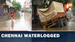 Parts Of Chennai Waterlogged After Intense Spells Of Rainfall