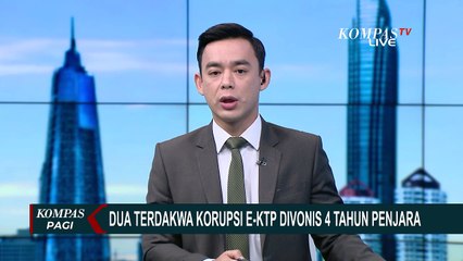 Rugikan Negara Rp 2,3  Triliun, 2 Terdakwa Korupsi E-KTP Divonis 4 Tahun Penjara