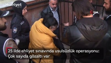 25 ilde ehliyet sınavında usulsüzlük operasyonu