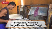 Perajin Tahu Keluhakn Harga Kedelai Capai Rp 750 Ribu !!