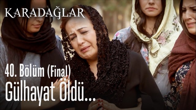 Gülhayat öldü... - Karadağlar 40. Bölüm (Final)