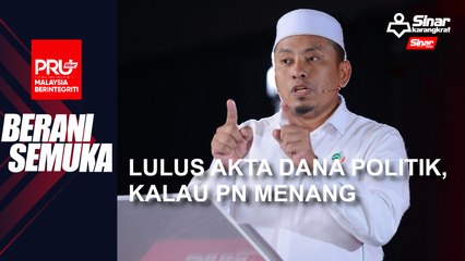 Lulus akta dana politik, kalau PN menang
