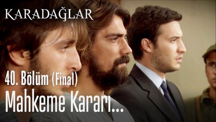 Mahkeme kararı  - Karadağlar 40. Bölüm (Final)
