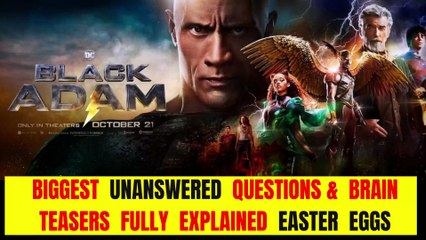 Black Adam,  Biggest Unanswered Questions & Brain Teasers Fully Explained , Easter Eggs