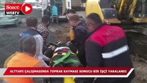 Samsun’da altyapı çalışmasında toprak kayması: 1 işçi yaralandı